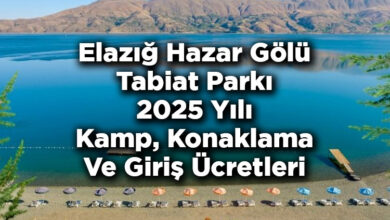 Elazığ Hazar Gölü Tabiat Parkı 2025 Yılı Kamp, Konaklama Ve Giriş Ücretleri Listesi