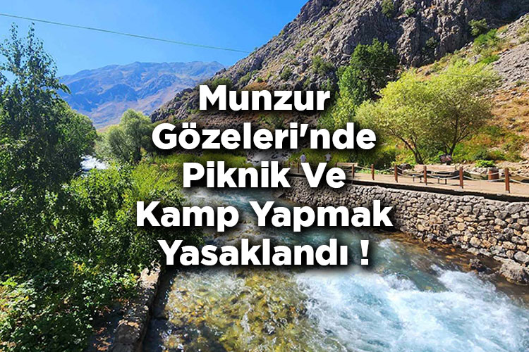 Tunceli Valiliği Duyurdu: Munzur Gözeleri'nde Piknik Ve Kamp Yapmak Yasaklandı!