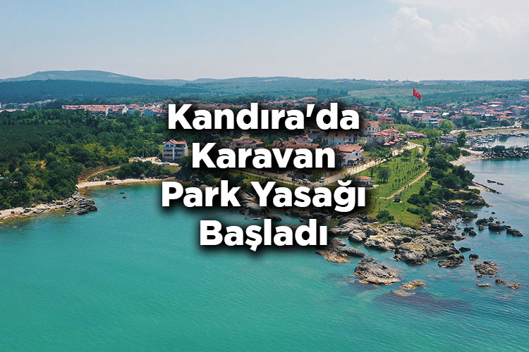 Kandıra Kaymakamlığı Duyurdu: Kandıra'da Karavan Park Yasağı Başladı