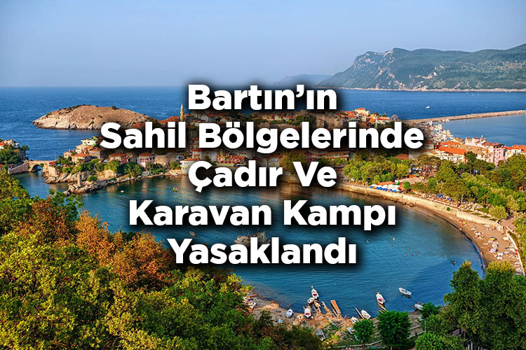 Bartın'ın Sahil Bölgelerinde Çadır Ve Karavan Kampı Yasaklandı!