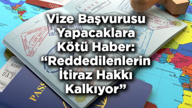Vize Başvurusu Yapacaklara Kötü Haber: Reddedilenlerin İtiraz Hakkı Kalkıyor