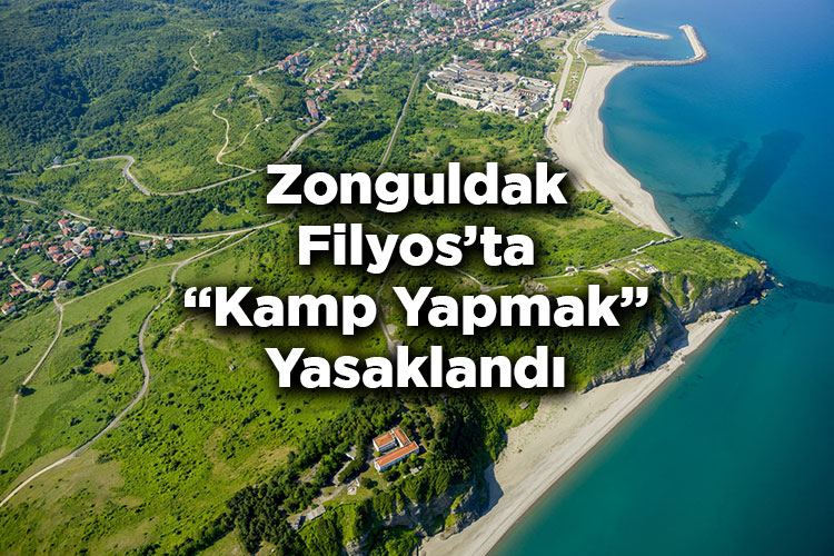 Zonguldak Filyos'ta Kamp Yapmak Yasaklandı!