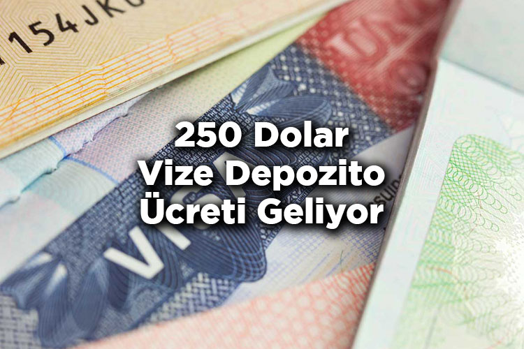 250 Dolar Vize Depozito Ücreti Geliyor: ABD'den Vize Bütünlük Ücreti Kararı