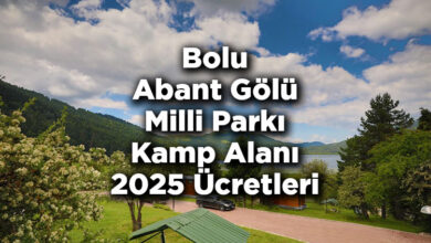 Bolu Abant Gölü Milli Parkı Kamp Alanı 2025 Ücretleri