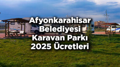Afyonkarahisar Belediyesi Karavan Parkı 2025 Ücretleri