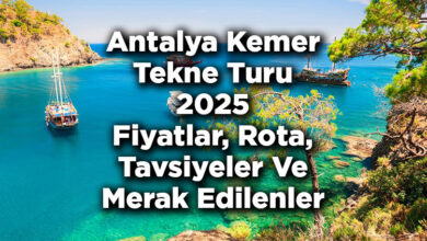 Antalya Kemer Tekne Turu 2025 Fiyatları – Kemer Tekne Turu: Rota – Tavsiyeler – Merak Edilenler
