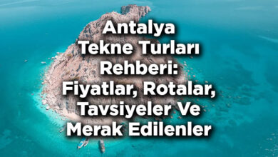 Antalya Tekne Turları Rehberi: Fiyatlar, Rotalar, Tavsiyeler ve Merak Edilenler