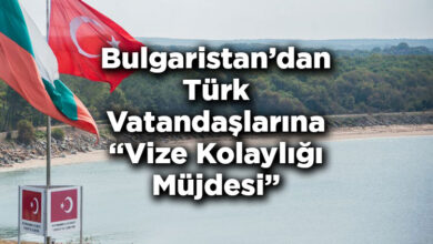 Bulgaristan'dan Türk Vatandaşlarına Vize Kolaylığı Müjdesi