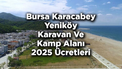 Bursa Karacabey Belediyesi Karacabey Yeniköy Karavan Ve Kamp Alanı 2025 Ücretleri Listesi