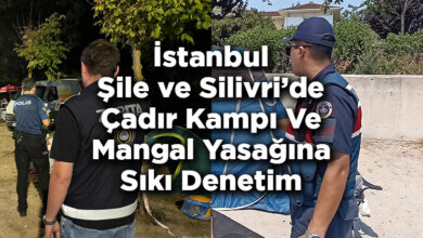 İstanbul'da Sıkı Denetim: Şile ve Silivri'de Çadır Kampı Ve Mangal Yasağına Zabıta Ekiplerinden Denetim