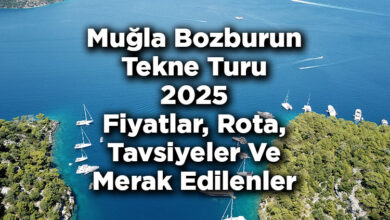 Muğla Bozburun Tekne Turu 2025 Fiyatları – Bozburun Tekne Turu: Rota – Tavsiyeler – Merak Edilenler