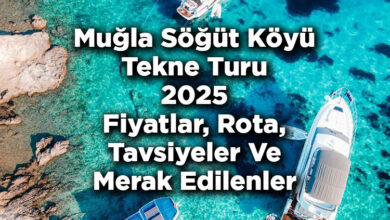 Muğla Söğüt Köyü Tekne Turu 2025 Fiyatları - Söğüt Köyü Tekne Turu: Rota - Tavsiyeler - Merak Edilenler