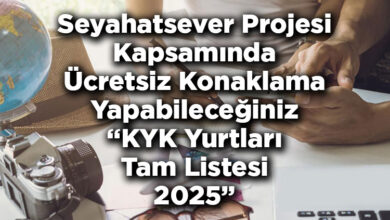 Seyahatsever Projesi Kapsamında Ücretsiz Konaklama Yapabileceğiniz KYK Yurtları Tam Listesi 2025