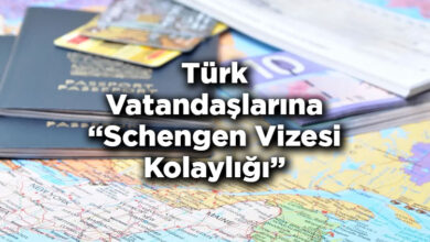 Türk Vatandaşlarına Schengen Vizesi Kolaylığı
