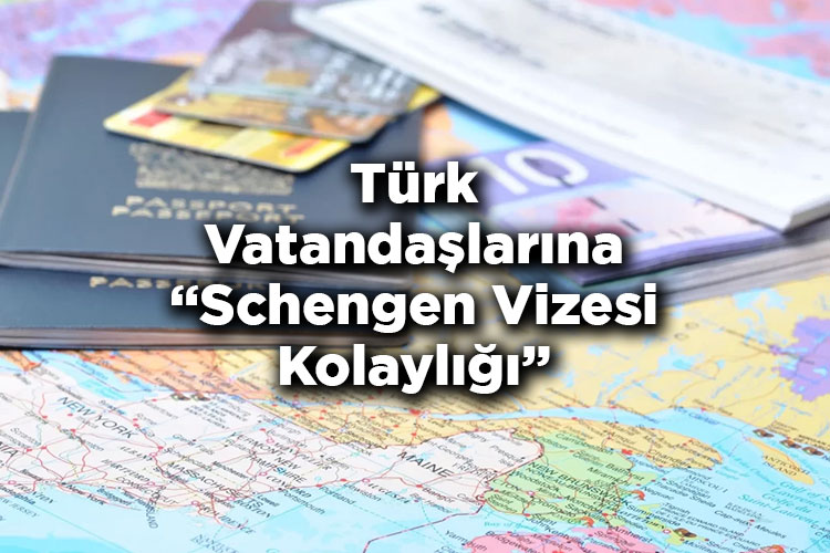 Türk Vatandaşlarına Schengen Vizesi Kolaylığı
