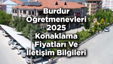 Burdur Öğretmenevleri 2025 Konaklama Fiyatları Ve İletişim Bilgileri