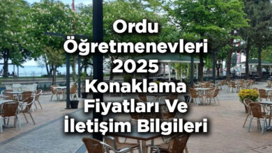 Ordu Öğretmenevleri 2025 Konaklama Fiyatları Ve İletişim Bilgileri