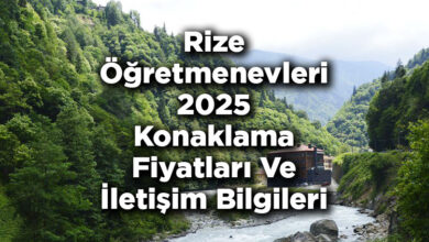 Rize Öğretmenevleri 2025 Konaklama Fiyatları Ve İletişim Bilgileri