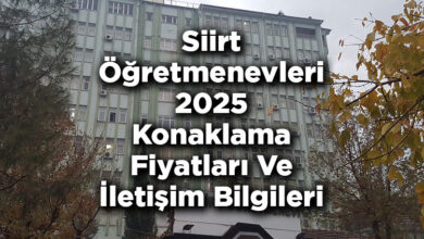 Siirt Öğretmenevleri 2025 Konaklama Fiyatları Ve İletişim Bilgileri