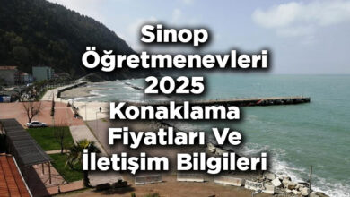 Sinop Öğretmenevleri 2025 Konaklama Fiyatları Ve İletişim Bilgileri