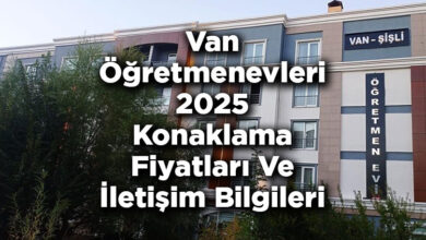 Van Öğretmenevleri 2025 Konaklama Fiyatları Ve İletişim Bilgileri