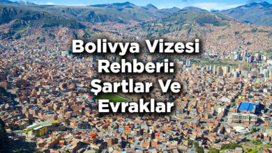 Bolivya Vizesi Rehberi: Şartlar Ve Evraklar