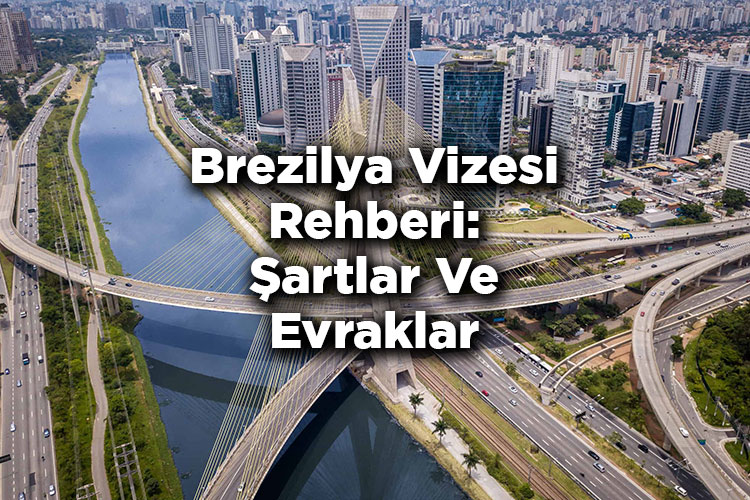 Brezilya Vizesi Rehberi: Şartlar Ve Evraklar