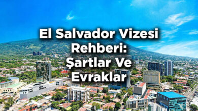 El Salvador Vizesi Rehberi: Şartlar Ve Evraklar