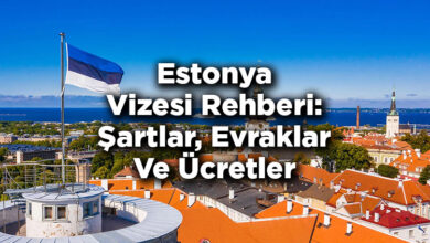 Estonya Vizesi Rehberi: Şartlar, Evraklar Ve Ücretler