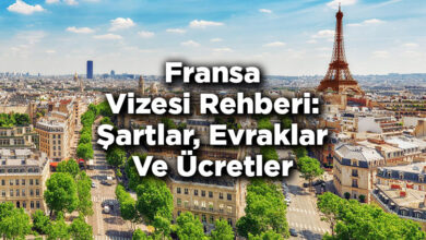 Fransa Vizesi Rehberi: Şartlar, Evraklar Ve Ücretler