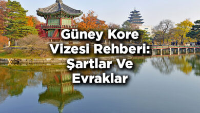 Güney Kore Vizesi Rehberi: Şartlar Ve Evraklar