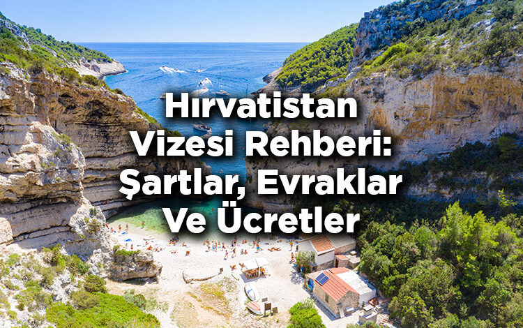 Hırvatistan Vizesi Rehberi: Şartlar, Evraklar Ve Ücretler