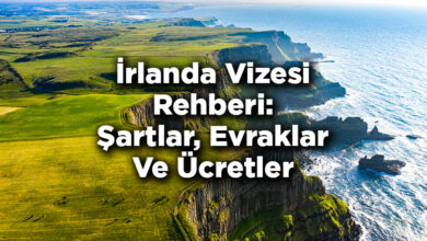 İrlanda Vizesi Rehberi: Şartlar, Evraklar Ve Ücretler