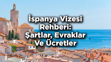 İspanya Vizesi Rehberi: Şartlar, Evraklar Ve Ücretler