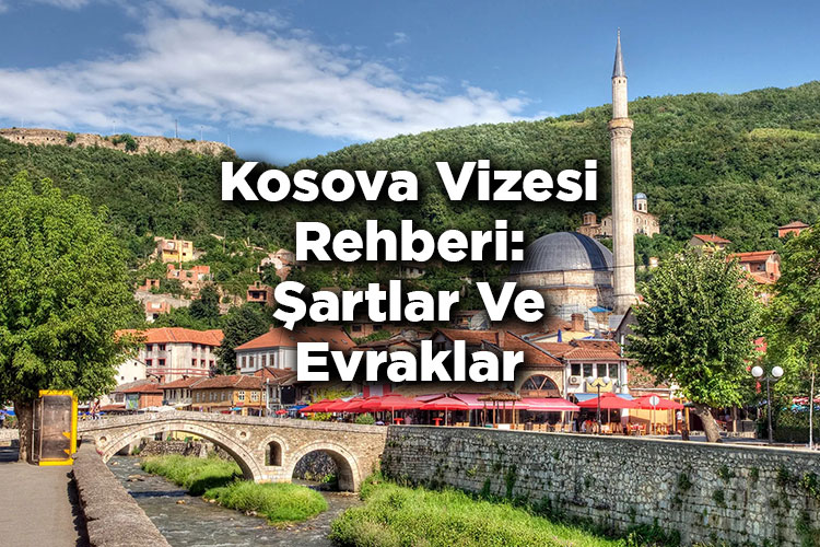 Kosova Vizesi Rehberi: Şartlar Ve Evraklar