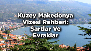 Kuzey Makedonya Vizesi Rehberi: Şartlar Ve Evraklar