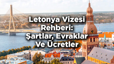 Letonya Vizesi Rehberi: Şartlar, Evraklar Ve Ücretler