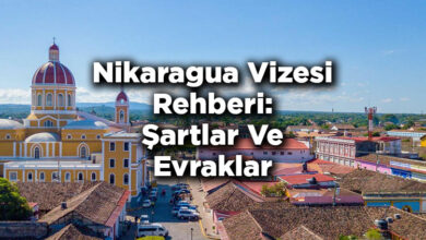 Nikaragua Vizesi Rehberi: Şartlar Ve Evraklar