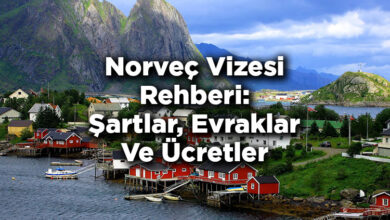 Norveç Vizesi Rehberi: Şartlar, Evraklar Ve Ücretler