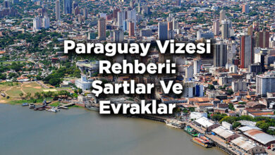 Paraguay Vizesi Rehberi: Şartlar Ve Evraklar