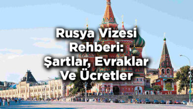 Rusya Vizesi Rehberi: Şartlar, Evraklar Ve Ücretler
