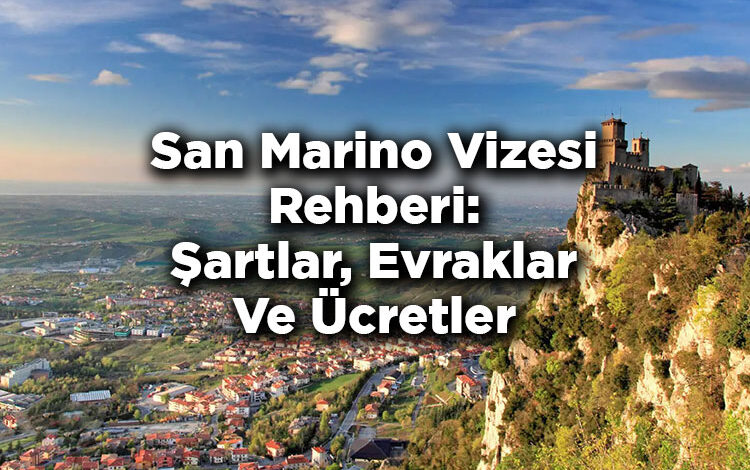 San Marino Vizesi Rehberi: Şartlar, Evraklar Ve Ücretler