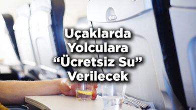 Uçaklarda Yolculara Ücretsiz Su Verilecek