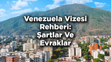Venezuela Vizesi Rehberi: Şartlar Ve Evraklar