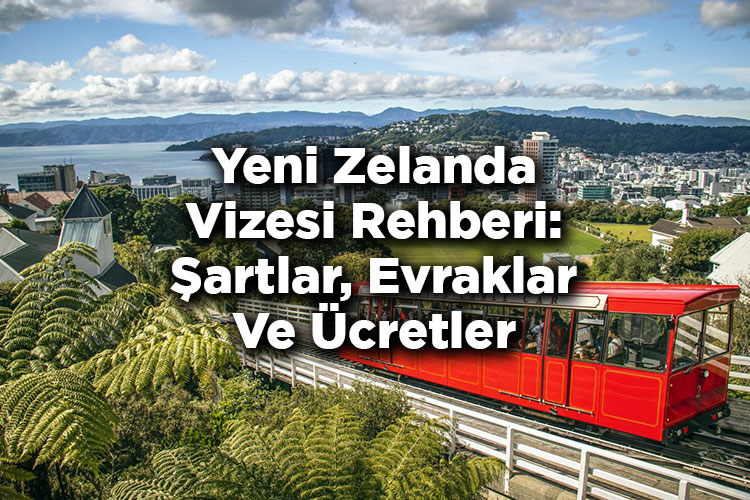Yeni Zelanda Vizesi Rehberi: Şartlar, Evraklar Ve Ücretler
