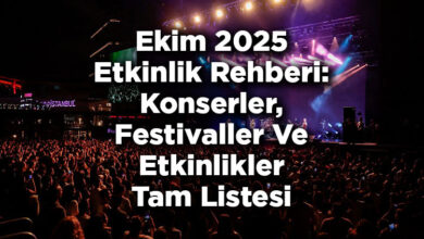 Ekim 2025 Etkinlik Rehberi: Konserler, Festivaller Ve Tüm Etkinlikler Tam Listesi