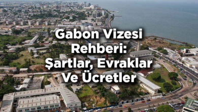 Gabon Vizesi Rehberi: Şartlar, Evraklar Ve Ücretler
