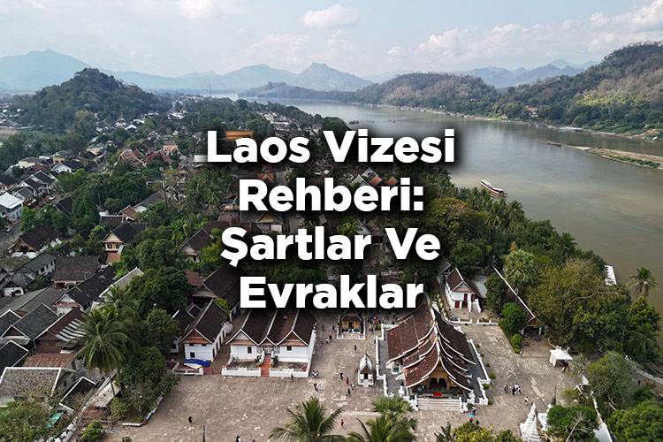 Laos Vizesi Rehberi: Şartlar Ve Evraklar