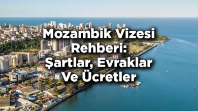 Mozambik Vizesi Rehberi: Şartlar, Evraklar Ve Ücretler