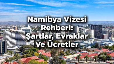 Namibya Vizesi Rehberi: Şartlar, Evraklar Ve Ücretler